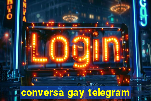 conversa gay telegram